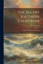 The Sea off Southern California; a Modern Habitat of Petroleum
