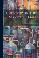 Chemistry In The Service Of Man