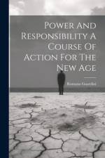 Power And Responsibility A Course Of Action For The New Age