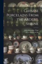 Chinese Porcelains From the Ardebil Shrine