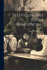Television and Radio Announcing af Arthur Wells Gilmore