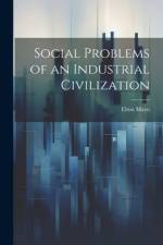 Social Problems of an Industrial Civilization af Elton Mayo