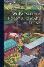 We Farm for a Hobby and Make It Pay