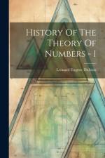 History Of The Theory Of Numbers - I