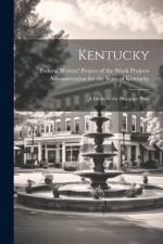 Kentucky; a Guide to the Bluegrass State