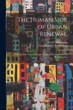 The Human Side of Urban Renewal af Martin Millspaugh