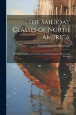 The Sailboat Classes of North America; Two Hundred Racers, Cruisers, and Catamarans in Stories and Pictures af Fessenden Seaver 1888-1963 Blanchard