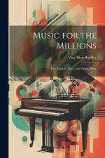 Music for the Millions; the Kimball Piano and Organ Story af Van Allen 1913-1984 Bradley
