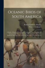 Oceanic Birds of South America af Robert Cushman 1887-1973 Murphy