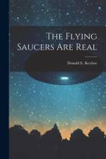 The Flying Saucers Are Real