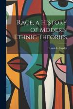 Race, a History of Modern Ethnic Theories