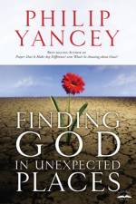 Finding God in Unexpected Places af Philip Yancey