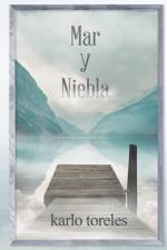 Mar y niebla af Karlo Toreles