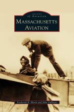 Massachusetts Aviation af Frederick R Morin