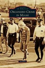 Organized Crime in Miami af Avi Bash