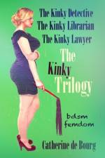 The Kinky Trilogy af Catherine De Bourg