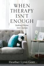 When Therapy Isn't Enough af Heather Gorr