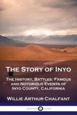 The Story of Inyo af Willie Arthur Chalfant