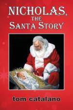 Nicholas, The Santa Story af Tom Catalano