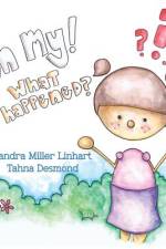 Oh, My! What Happened? af Sandra Miller Linhart