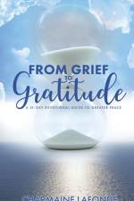 From Grief to Gratitude af Charmaine Lafondé