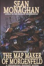 The Map Maker of Morgenfeld af Sean Monaghan