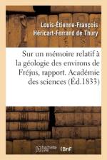 Sur un memoire relatif a la geologie des environs de Frejus, rapport. Academie des sciences af Hericart-Ferrand de Thury