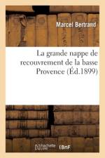 La grande nappe de recouvrement de la basse Provence af Bertrand-M