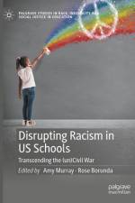 Disrupting Racism in Us Schools af Amy Murray