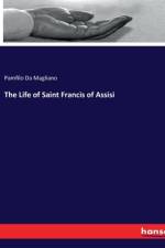 The Life of Saint Francis of Assisi af Pamfilo Da Magliano