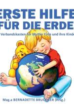 Erste Hilfe für die Erde af Bernadette Bruckner