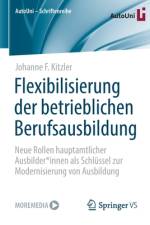 Flexibilisierung der betrieblichen Berufsausbildung af Johanne F. Kitzler