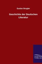 Geschichte der Deutschen Literatur af Gustav Brugier