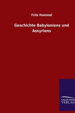 Geschichte Babyloniens und Assyriens af Fritz Hommel