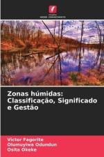 Zonas húmidas: Classificação, Significado e Gestão af Victor Fagorite