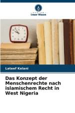 Das Konzept der Menschenrechte nach islamischem Recht in West Nigeria af Lateef Kelani