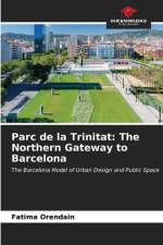 Parc de la Trinitat: The Northern Gateway to Barcelona af Fatima Orendain