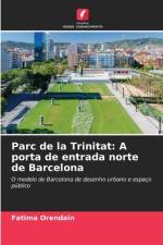 Parc de la Trinitat: A porta de entrada norte de Barcelona af Fatima Orendain