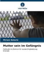 Mutter sein im Gefängnis af Miriam Notario