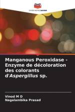 Manganous Peroxidase - Enzyme de décoloration des colorants d'Aspergillus sp. af Vinod M D