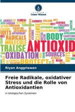 Freie Radikale, oxidativer Stress und die Rolle von Antioxidantien af Riyan Anggriawan