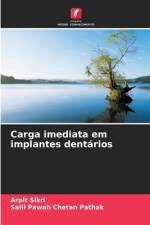 Carga imediata em implantes dentários af Arpit Sikri