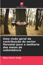 Uma visão geral da contribuição do sector florestal para a melhoria dos meios de subsistência af Bijay Kumar Singh