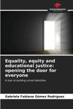 Equality, equity and educational justice: opening the door for everyone af Gabriela Fabiana Gómez Rodríguez