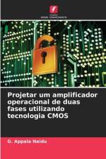 Projetar um amplificador operacional de duas fases utilizando tecnologia CMOS af G. Appala Naidu
