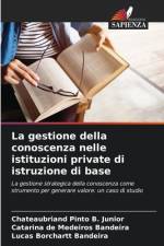 La gestione della conoscenza nelle istituzioni private di istruzione di base af Chateaubriand Pinto B. Junior