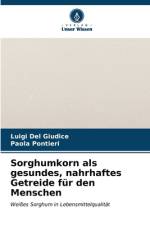 Sorghumkorn als gesundes, nahrhaftes Getreide für den Menschen af Luigi Del Giudice