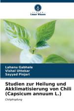 Studien zur Heilung und Akklimatisierung von Chili (Capsicum annuum L.) af Lahanu Gabhale