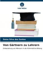 Von Gärtnern zu Lehrern af Daise Silva Dos Santos