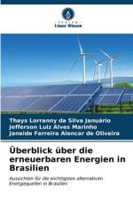 Überblick über die erneuerbaren Energien in Brasilien af Thays Lorranny Da Silva Januário